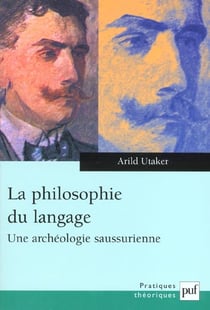 La philosophie du langage : une archéologie saussurienne