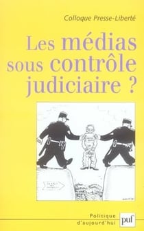 Les médias sous contrôle judiciaire ?