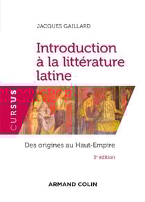 Introduction à la littérature latine : des origines au Haut-Empire (3e édition)