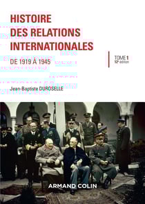 Histoire des relations internationales - de 1919 à 1945 (12e édition)