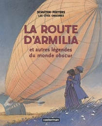 Les cités obscures Tome 4 : la route d'Armilia et autres légendes du monde obscur