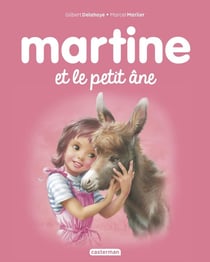 Les plus belles histoires de Martine Tome 31 : Martine et le petit âne