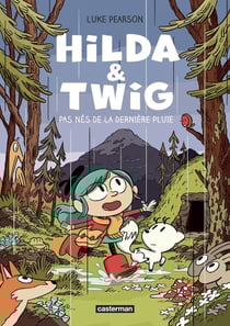 Hilda & Twig Tome 1 : Pas nés de la dernière pluie