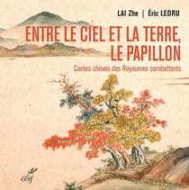 Entre le ciel et la terre, le papillon : Contes chinois des Royaumes combattants