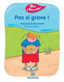 Que d'histoires ! : CP - pas si grave ! série 1 (édition 2001)