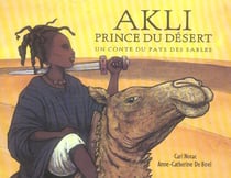 Akli prince du désert : un conte du pays des sables