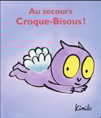 AU SECOURS CROQUE BISOUS