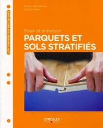 Poser Et Entretenir Parquets Et Sols Stratifies