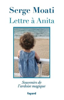 Lettre à anita - souvenirs de l'ardoise magique
