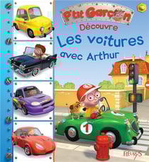 P'tit Garçon : découvre les voitures avec Arthur