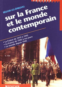Reussir les epreuves sur la france et le monde contemporain. concours administratifs categories a, b et c
