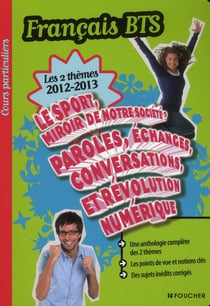 Cours particuliers - le sport, miroir de notre société - paroles, échanges, conversations et révolution numérique - français - bts (édition 2012-2013)