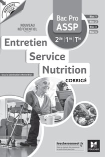 Réussite ASSP : entretien - service - nutrition - bac pro ASSP 2de, 1re, terminale - corrigé