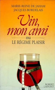 Vin mon ami ou le regime plaisir