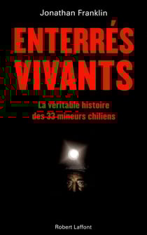 Enterrés vivants - la véritable histoire des 33 mineurs chiliens
