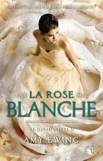 Le joyau Tome 2 : la rose blanche