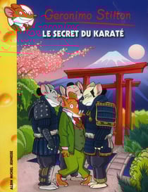 Geronimo Stilton Tome 65 : le secret du karaté