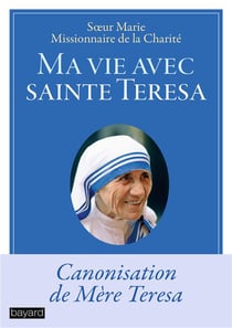 Ma vie avec Sainte Teresa