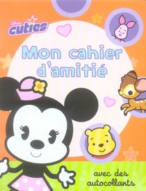 Mon cahier d'amitie disney cuties