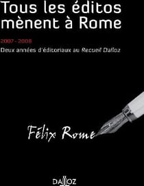 Tous les éditos mènent à Rome - 2007-2008 Deux années d'éditoriaux au Recueil Dalloz