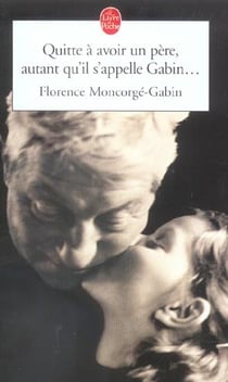 Quitte a avoir un pere, autant qu'il s'appelle gabin