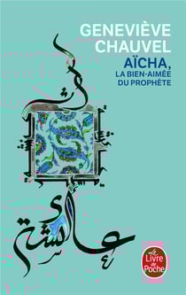 Aïcha, la bien-aimée du prophète