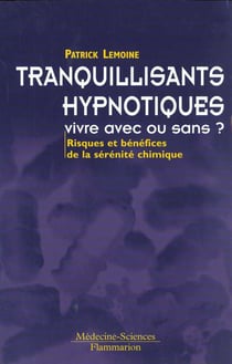 Tranquillisants hypnotiques vivre avec ou sans risques et benefices de la serenite chimique