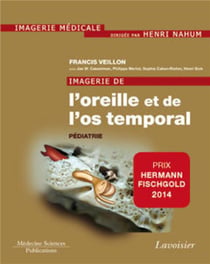 Imagerie de l'oreille et de l'os temporal Tome 5 - pédiatrie