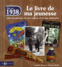 Le Livre De Ma Jeunesse : Nés En 1938