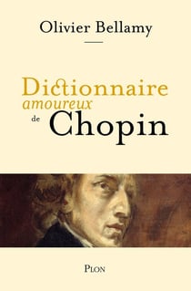 Dictionnaire amoureux : dictionnaire amoureux de Chopin