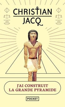 J'ai construit la grande pyramide