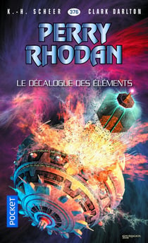 Perry Rhodan - cycle 16 - l'armada infinie Tome 23 : le décalogue des éléments