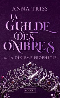 La guilde des ombres Tome 6 : La dixième prophétie
