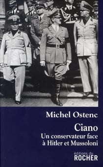 Ciano, un conservateur face à hitler et mussolini