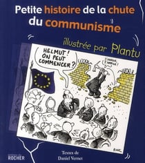 Petite histoire illustrée de la chute du communisme