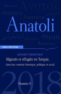 REVUE ANATOLI n.9 : migrants et réfugiés en Turquie, dans leur contexte historique, politique et social