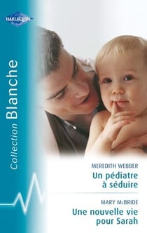 Un pédiatre à séduire - une nouvelle vie pour Sarah