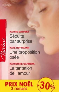 Séduite par surprise - une proposition osée - la tentation de l'amour