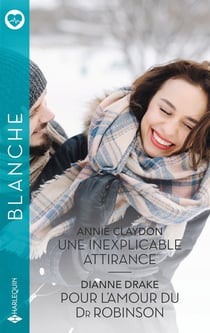 Une inexplicable attirance - Pour l'amour du Dr Robinson