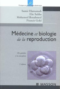 Medecine et biologie de la reproduction - des gametes a la conception (2e edition)