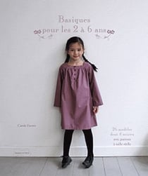 Basiques pour les 2 à 6 ans - 23 modèles de couture avec patrons à taille réelle