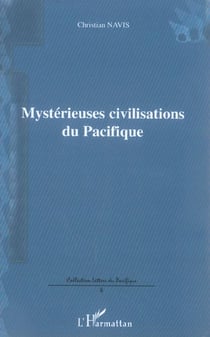 Mystérieuses civilisations du Pacifique