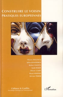 REVUE CULTURES & CONFLITS : construire le voisin - pratiques européennes