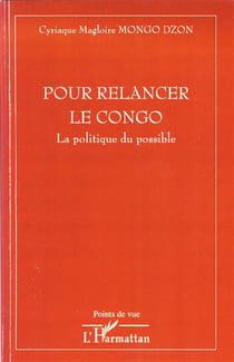 Pour relancer le Congo - la politique du possible