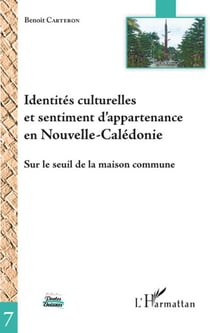 Identités culturelles et sentiment d'appartenance en Nouvelle-Calédonie - sur le seuil de la maison commune
