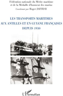 Les transports maritimes aux Antilles et en Guyane françaises depuis 1930