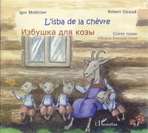 L'isba de la chevre - contes russe - a partir de 6 ans - edition bilingue
