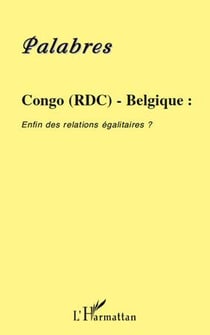 Congo (rdc) - belgique : enfin des relations égalitaires ?
