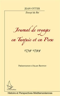 Journal de voyages en turquie et en perse - 1734-1744