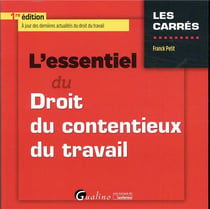 L'essentiel du droit du contentieux du travail (1re édition)